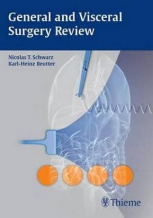 General Visceral Surgery Review by Nicholas T. Schwarz