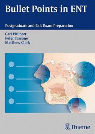 ENT Bullets - Key Revision for Postgraduate and Exit Exams by C. Philpott