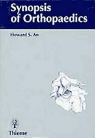 Synopsis of Orthopaedics by Howard S. An