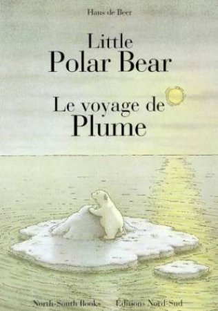 Little Polar Bear - English/French Edition by Hans De Beer