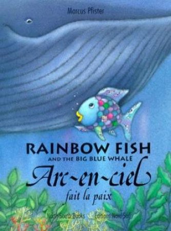 Rainbow Fish And The Big Blue Whale - English/French Edition by Marcus Pfister