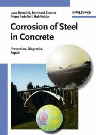 Corrosion Of Steel In Concrete by Bertolini