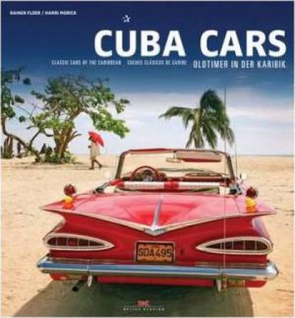 Cuba Cars by Rainer Floer & Harri Morick