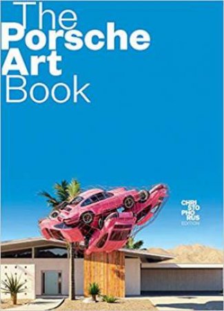 Porsche Art Book: Christophorus Edition by Edwin Baaske