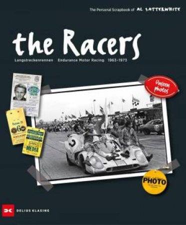 Racers: Endurance Motor Racing - 1963-1973 by Al Satterwhite