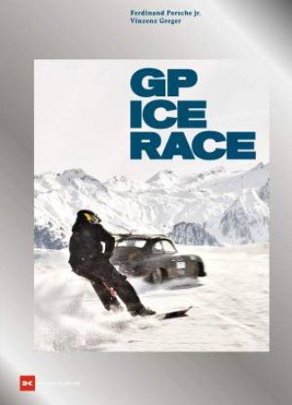 GP Ice Race by Ferdinand Porsche Jr. & Vinzenz Greger