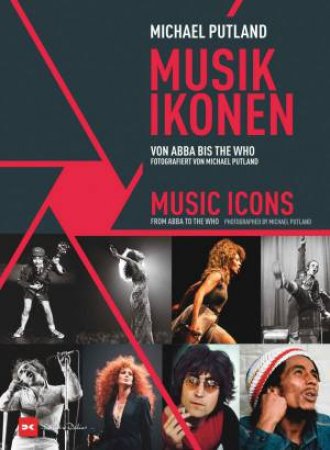 Music Icons: From Abba To The Who by Michael Putland