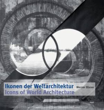 Icons of World Architecture by Blaser