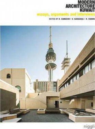 Modern Architecture Kuwait, Vol. 2. : Essays, Arguments, Intervie by Roberto Fabbri