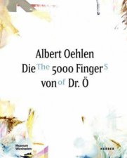 Albert Oehlen The 5000 Fingers of Dr O