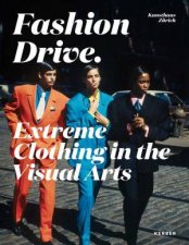 Fashion Drive Extreme Clothing In The Visual Arts