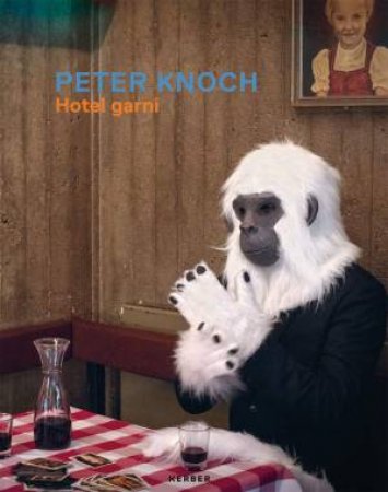 Peter Knoch: Hotel Garni by ISABELLE MEIFFERT