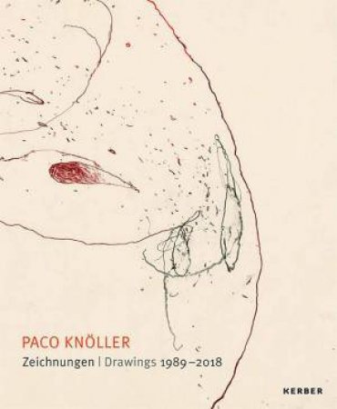 Paco Knoller: Drawings 1989-2018 by EUGEN BLUME