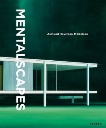 Asmund Havsteen-Mikkelsen: Mentalscapes by Michael Diers