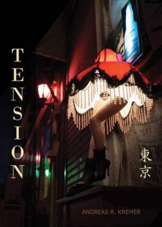 Andreas R. Kremer: Tension by Andreas R. Kremer