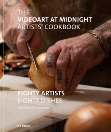 Videoart At Midnight Artist's Cookbook: Eighty Artists Eighty Dishes by Various