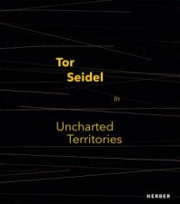 Tor Seidel In Uncharted Territory