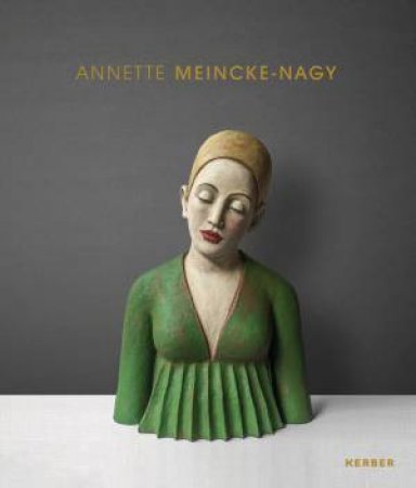 Annette Meincke-Nagy: Touchable by Annette Meincke-Nagy & Belinda Grace Gardner