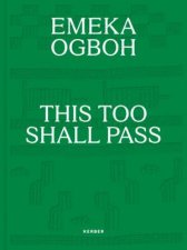 Emeka Ogboh This Too Shall Pass