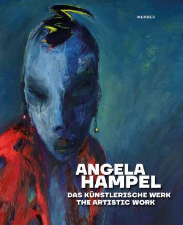 Angela Hampel: The Artistic Work by April A. Eisman