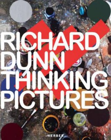 Richard Dunn: Thinking Pictures by RICHARD DUNN