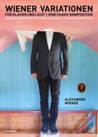 Alexander Wiener: Viennese Variations for Piano and Light, A Chaos Composition by NEOPROJEKTIONSTHEATER WIEN