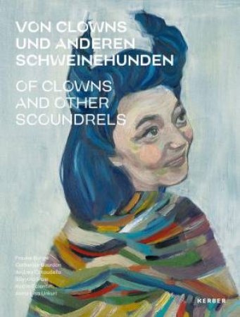 Of Clowns and other Scoundrels by FRAUKE BOHGE