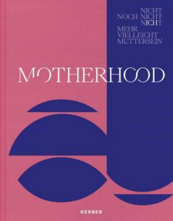 Motherhood by NICOLE GIESE-KRONER