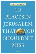 111 Places In Jerusalem That You Shouldnt Miss