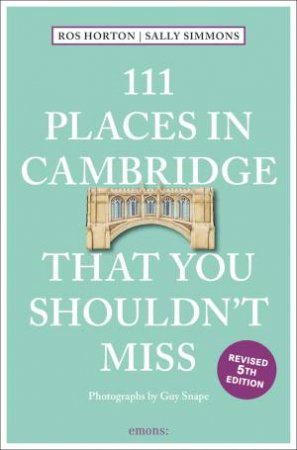 111 Places In Cambridge That You Shouldn't Miss by Rosalind Horton 