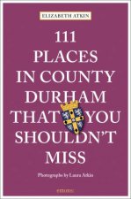 111 Places In County Durham That You Shouldnt Miss