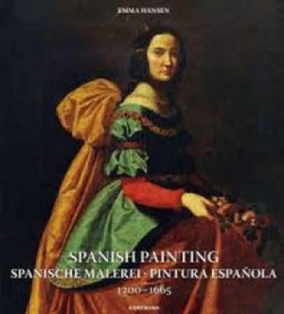 Spanish Painting 1200 - 1665 by Emma Hansen