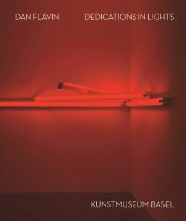 Dan Flavin: Dedications in Lights (Bilingual edition) by Josef Helfenstein & Olga Osadtschy