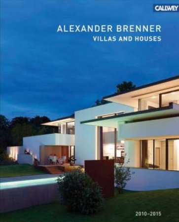 Villas And Houses 2010 -2015 by Alexander Brenner