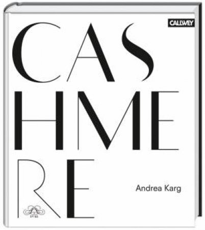 Cashmere: Origin, Manufacture And Design by Andrea Karg