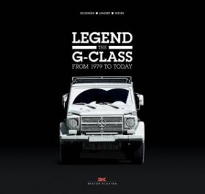 Legend the G-Class: From 1979 to Today by LENGERT AND PETERS BOLSINGER