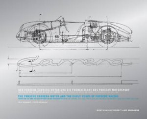 Porsche Carrera and the Early Years of Porsche Motorsports by R    HEINRICHS, STEVE SPRENGER