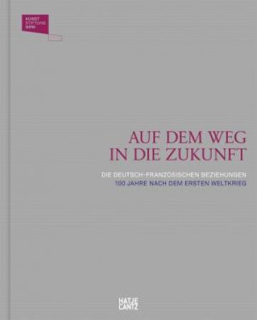 Auf dem Weg in die Zukunft / En route vers l'avenir (bilingual) by Various