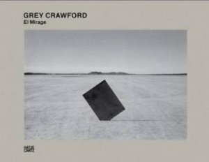 Grey Crawford by Timothy Persons & Timothy Persons & Asia Zak Persons & Timothy Persons & Asia Zak Persons & Asia Zak Persons & Hatje Cantz