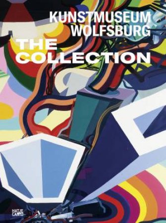 Kunstmuseum Wolfsburg: The Collection by Ralf Beil & Holger Broeker