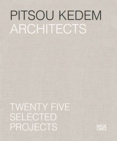 Pitsou Kedem Architects (Bilingual edition) by Oren Eldar & Sagi Cohen & Nomi Geiger & Dana Gez