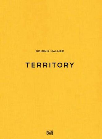 Dominik Halmer: Territory by Alexander Klar & Axel Pichler