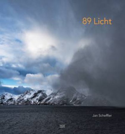 Jan Scheffler: 89 Licht by Jan Scheffler & Dr Christiane Stahl & Jacqueline Majumder