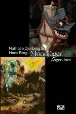 Nathalie Djurberg  Hans Berg  Asger Jorn