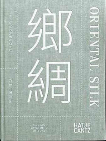 Xiaowen Zhu. Oriental Silk (bilingual) by Xiaowen Zhu