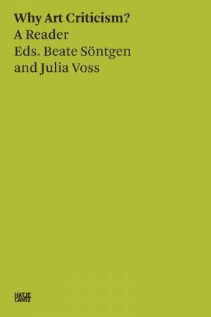 Why Art Criticism? A Reader by Julia Voss & Neil Holt