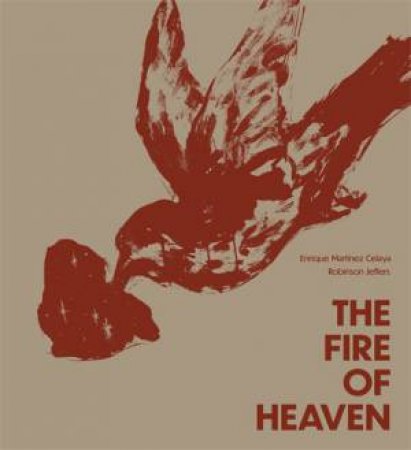 The Fire of Heaven by Corey Madden & Elliot Ruchowitz-Roberts & Shana Nys Dambrot & Enrique Martnez Celaya