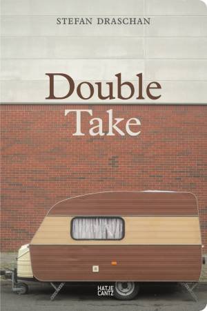 Stefan Draschan: Double Take (Bilingual edition) by Stefan Draschan & Rutger Fuchs