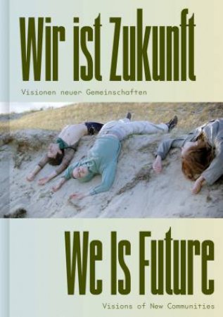 We is Future (Bilingual edition) by Museum Folkwang Essen & Yussef Agbo-Ola (Olaniyi Studio) & Johannes Lang