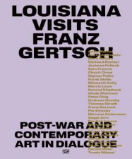 Louisiana Visits Franz Gertsch Bilingual edition